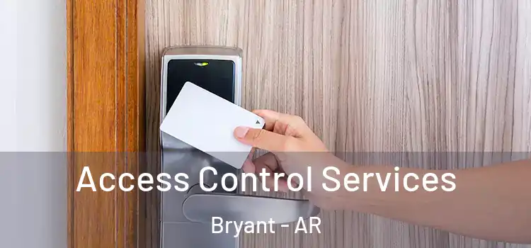 Access Control Services Bryant - AR
