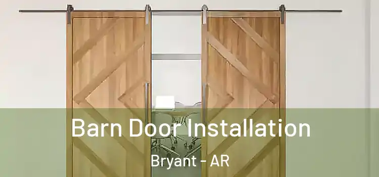 Barn Door Installation Bryant - AR