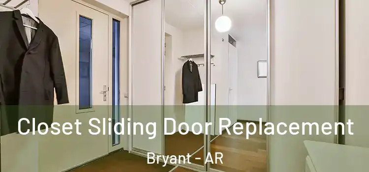 Closet Sliding Door Replacement Bryant - AR