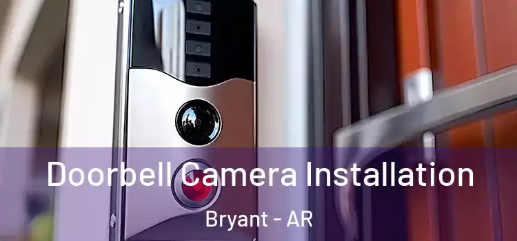  Doorbell Camera Installation Bryant - AR