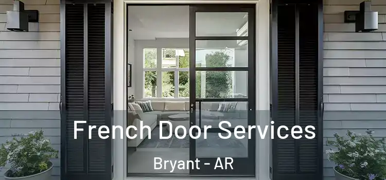 French Door Services Bryant - AR