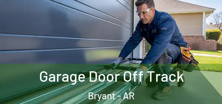  Garage Door Off Track Bryant - AR