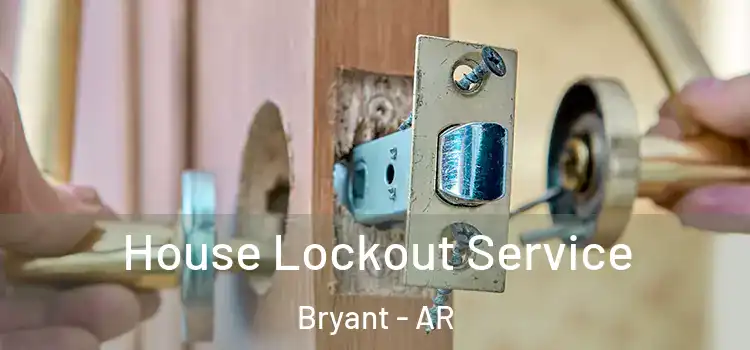 House Lockout Service Bryant - AR