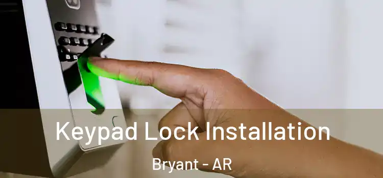  Keypad Lock Installation Bryant - AR