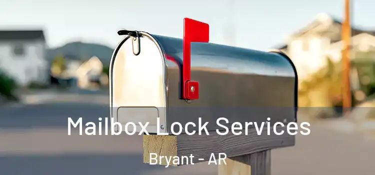 Mailbox Lock Services Bryant - AR