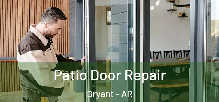 Patio Door Repair Bryant - AR
