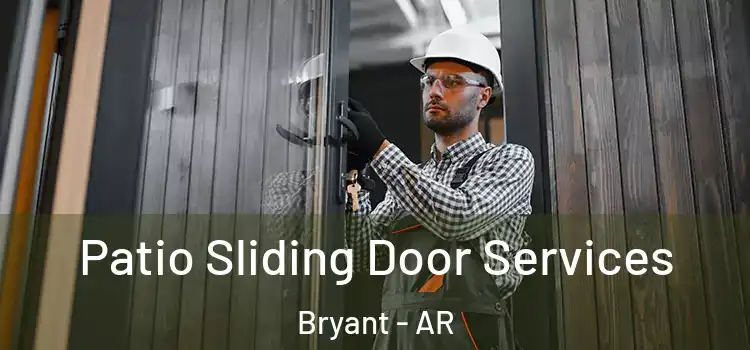 Patio Sliding Door Services Bryant - AR