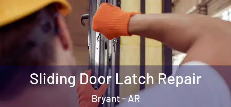 Sliding Door Latch Repair Bryant - AR